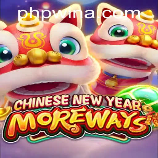 Exploring the Exciting World of CHINESENEWYEARMOREWAYS: A Connection to Tradition with Phpwin.COM