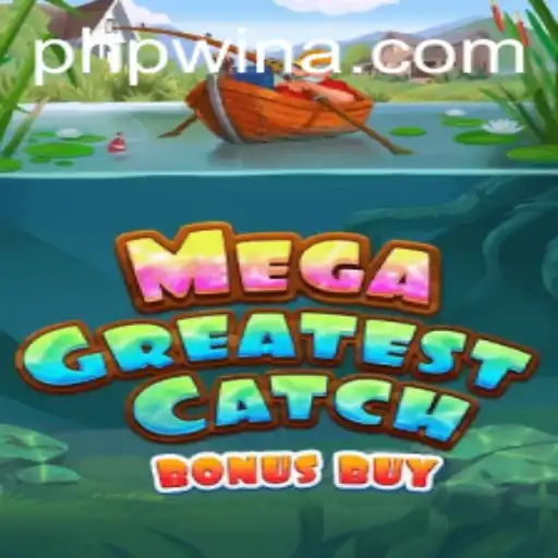 MegaGreatestCatchBonusBuy: Explore the Ultimate Gaming Adventure on Phpwin.COM