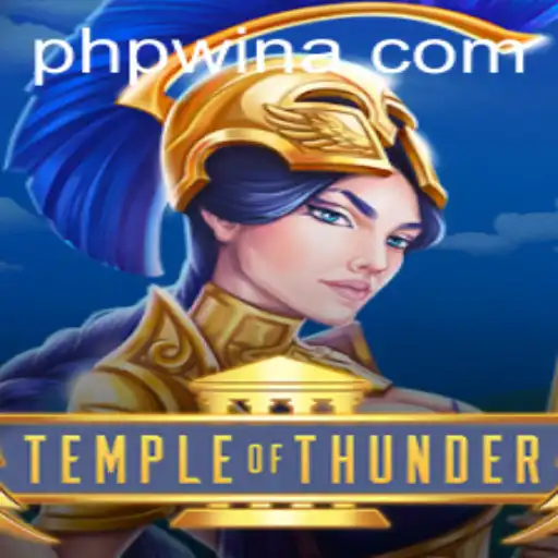 Temple of Thunder: A Riveting Gaming Experience Enhanced by Phpwin.COM